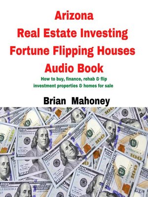 cover image of Arizona Real Estate Investing Fortune Flipping Houses Audio Book